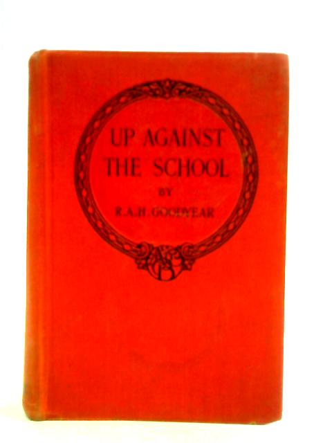 Up Against the School von R. A. H. Goodyear