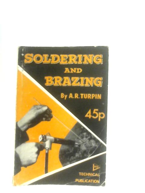 Soldering and Brazing By A. R.Turpin