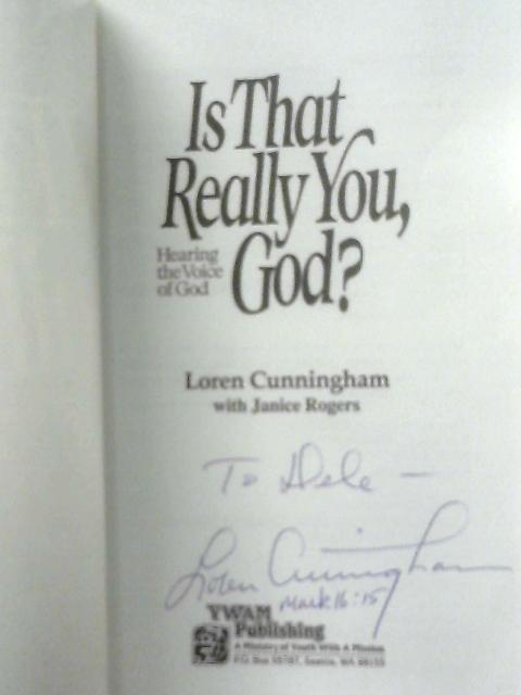 Is That Really You God? von Loren Cunningham