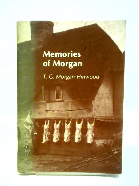 Memories of Morgan By Morgan-Hinwood, T.g.