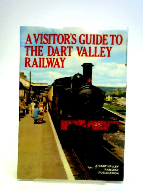 A Visitor's Guide to the Dart Valley and Torbay and Dartmouth Railways By Dart Valley Light Railway