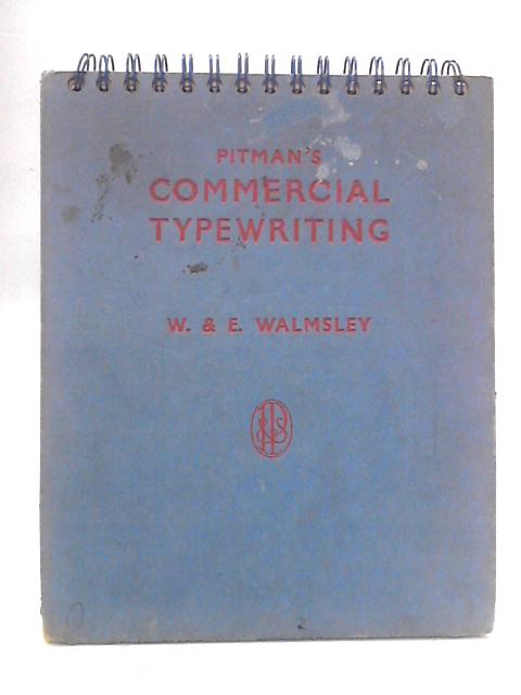 Pitman's Commercial Typewriting By W and E Walmsley