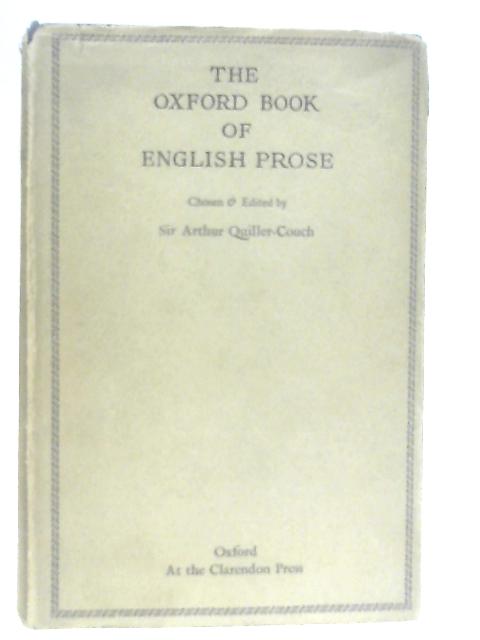 The Oxford Book of English Prose von Sir Arthur Quiller-Couch (Ed.)