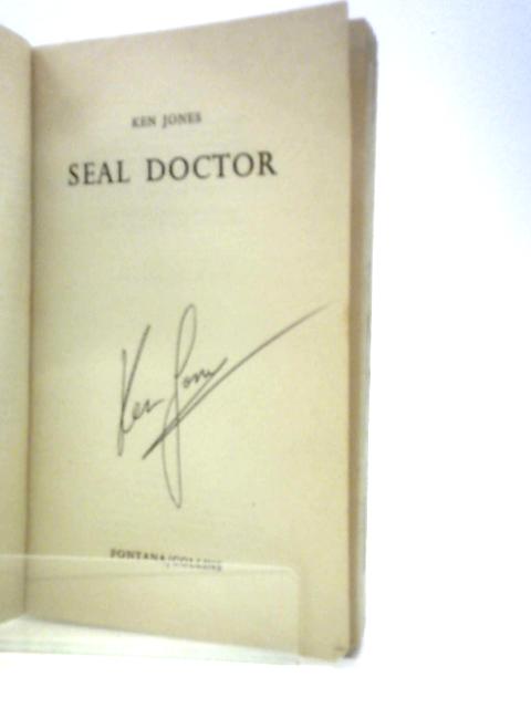 Seal Doctor. The Delightful Story of Ken Jones and His Orphan Seals von Ken Jones