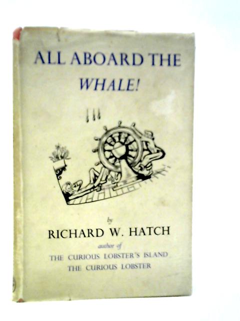 All Aboard the Whale! von Richard W.Hatch