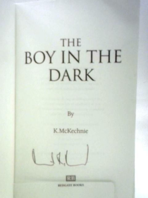 The Boy in the Dark By K.McKechnie