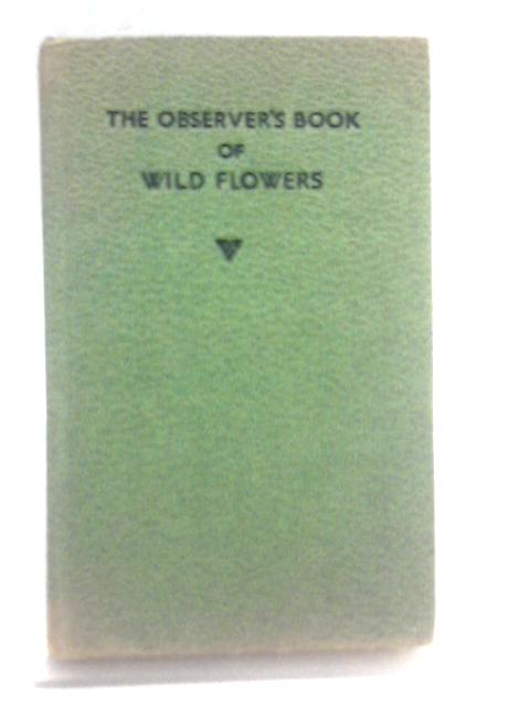 The Observer's Book of Wild Flowers By W. J. Stokoe