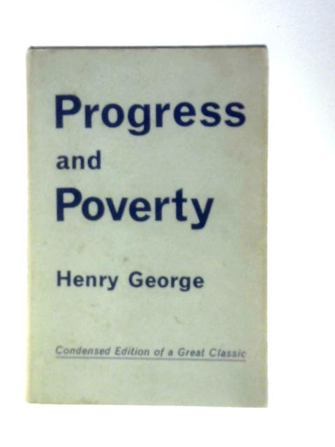 Progress and Poverty By Henry George