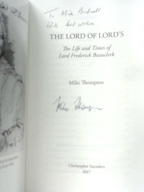 The Lord of Lord's, The Life and Times of Lord Frederick Beauclerk von Mike Thompson