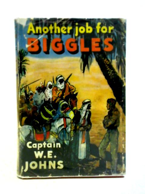 Another Job for Biggles By W. E. Johns