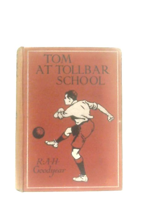 Tom at Tollbar School von R. A. H. Goodyear