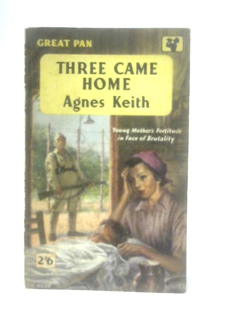 Three Came Home von Agnes Keith