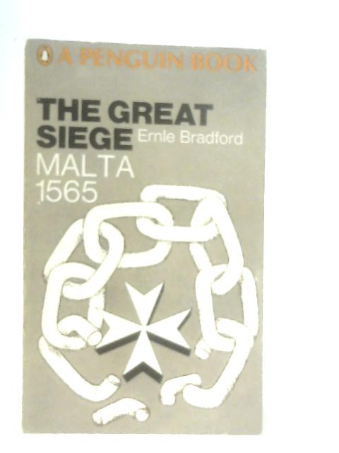 The Great Siege: Malta, 1565 By Ernle Bradford