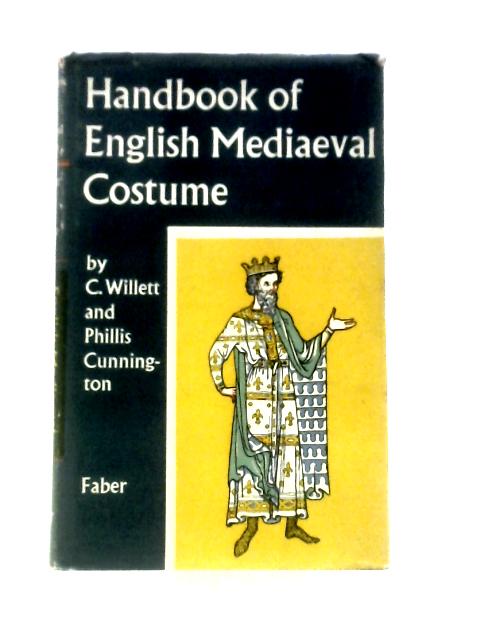 Handbook of English Mediaeval Costume von C. Willett Phillis Cunnington