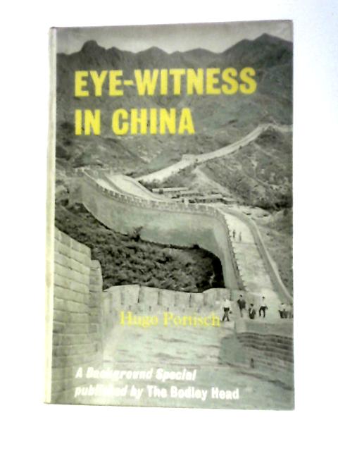 Eyewitness In China By Hugo Portisch