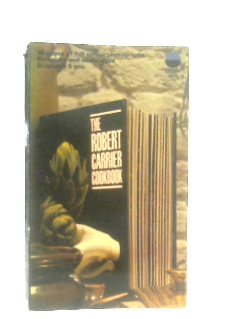 The Robert Carrier Cookbook By Robert Carrier