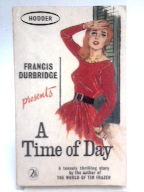 A Time of Day By Francis Durbridge