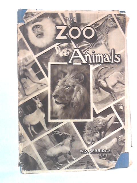 Zoo Animals By W.S. Berridge