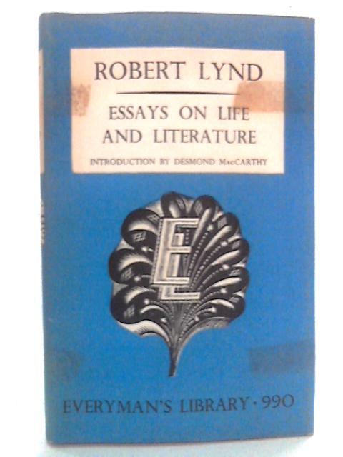 Essays on Life and Literature By Robert Lynd