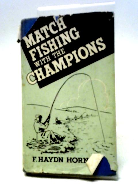 Match-Fishing with the Champions von Frank Haydn Hornsey