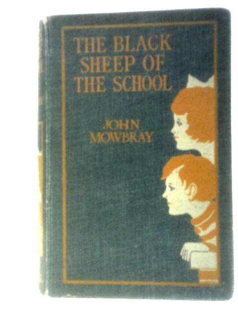 The Black Sheep of the School von John Mowbray