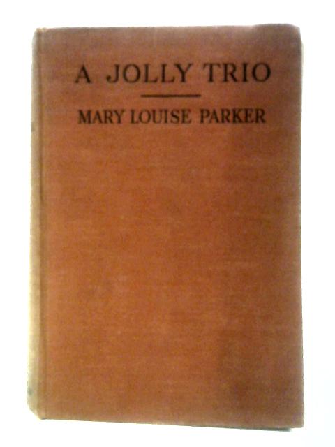 A Jolly Trio By Mary Louise Parker