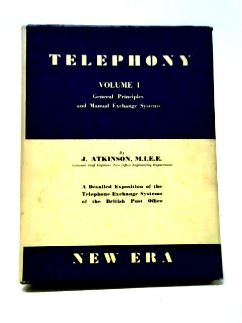 Telephony Volume I von J. Atkinson