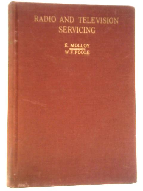 Radio and Television Servicing: Volume I Radio Servicing (Part I) von General Editor E. Molloy