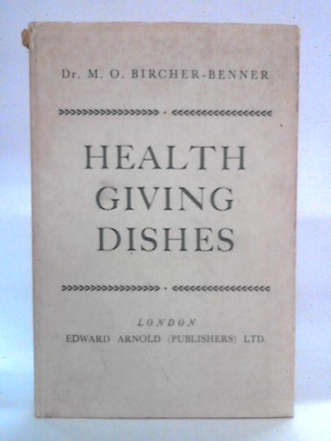 Health-Giving Dishes von M. O. Bircher-Benner