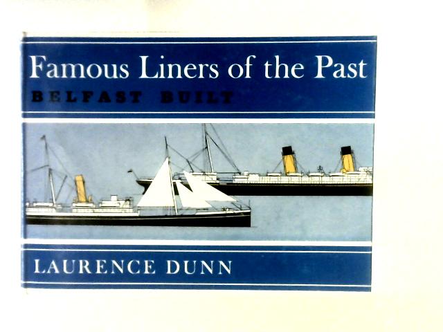 Famous Liners Of The Past, Belfast Built von Laurence Dunn