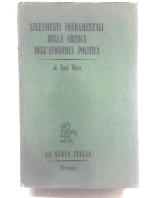 Lineamenti Fondamentali Della Critica Dell' Economia Politica 1957-1858: Volume Secondo von Karl Marx