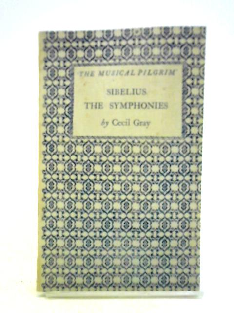 Sibelius The Symphonies By Cecil Gray