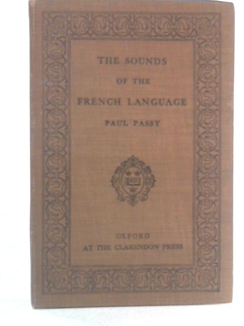 The Sounds of the French Language von Paul Passy