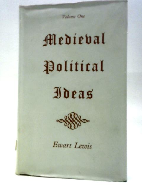 Medieval Political Ideas: Vol. I By Ewart Lewis