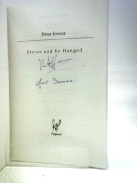 Starve and be Hanged von Peter Jeevar