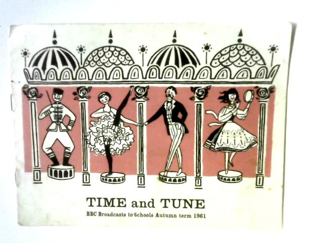 Time and Tune; BBC Broadcasts to Schools Autumn Term 1961 By Unstated