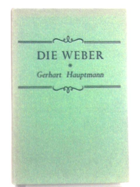 Die Weber By Gerhart Hauptmann