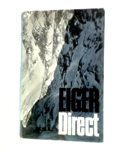 Eiger Direct. By Peter Gillman and Dougal Haston