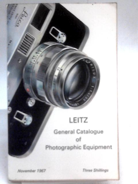 Leitz General Catalogue Of Photographic Equipment: November 1967 By Leitz