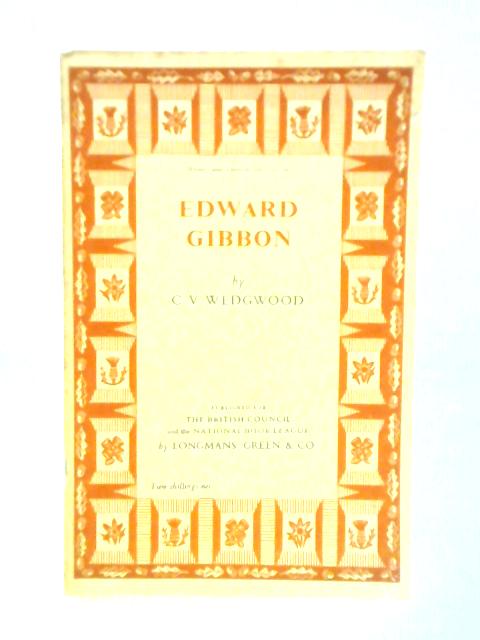 Edward Gibbon By C. V. Wedgwood