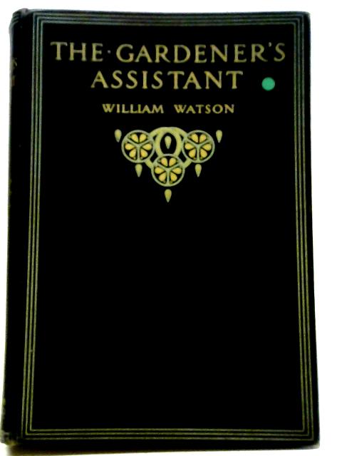 The Gardener's Assistant Volume I By William Watson (ed.)