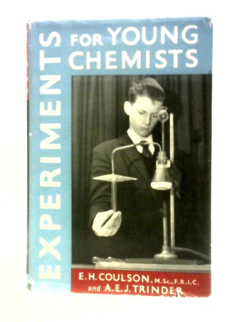 Experiments For Young Chemists By Ernest Harrison Coulson