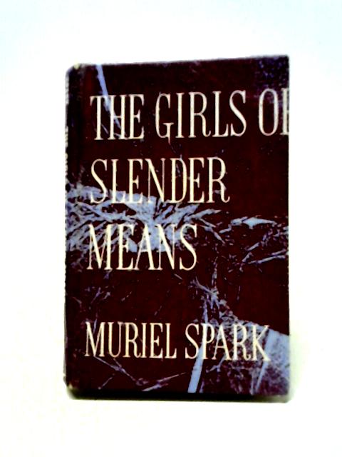 The Girls of Slender Means By Muriel Spark