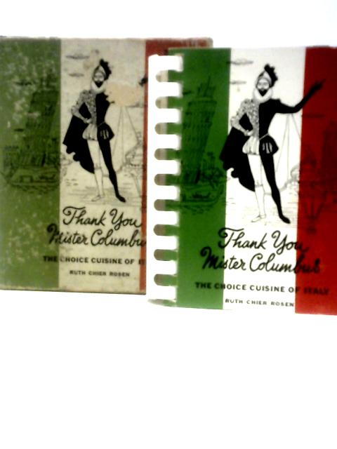 Thank You, Mister Columbus: The Choice Cuisine Of Italy (A Handy Aid Book: Cuisine Arts) By Ruth Chier Rosen