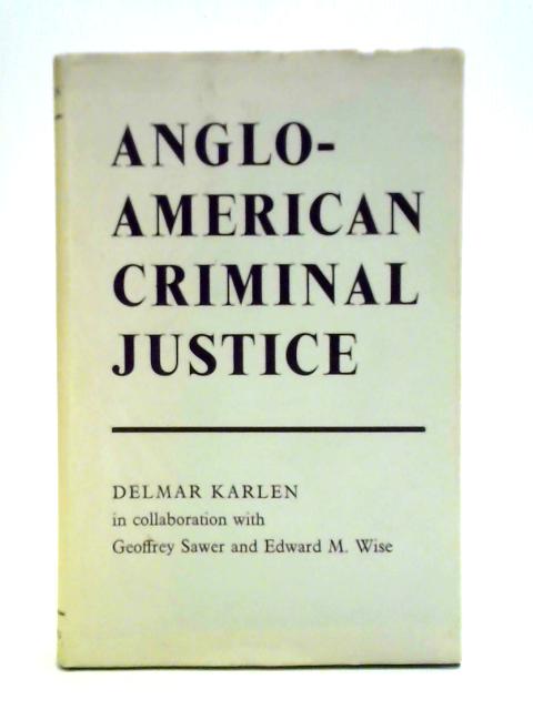 Anglo-American Criminal Justice By Delmar Karlen