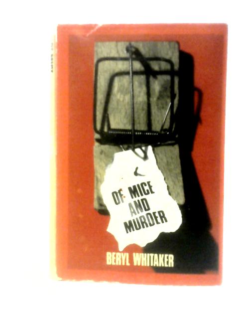 Of Mice and Murder By Beryl Whitaker