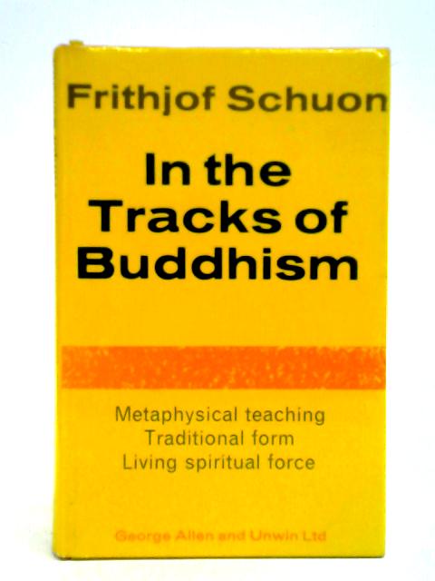 In the Tracks of Buddhism By Frithjof Schuon