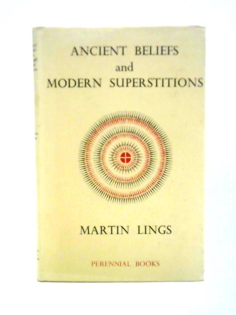 Ancient Beliefs and Modern Superstitions von Martin Lings