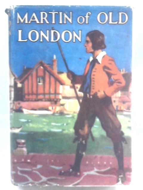 Martin Of Old London By Herbert Strang