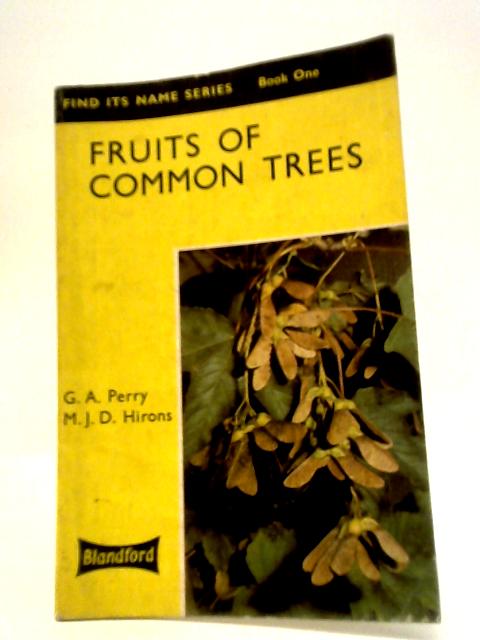 Find Its Name Book One - Fruits of Common Trees von G A Perry & M J D Hirons